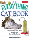 The everything cat book : all you need to know about caring for your favorite feline freinds